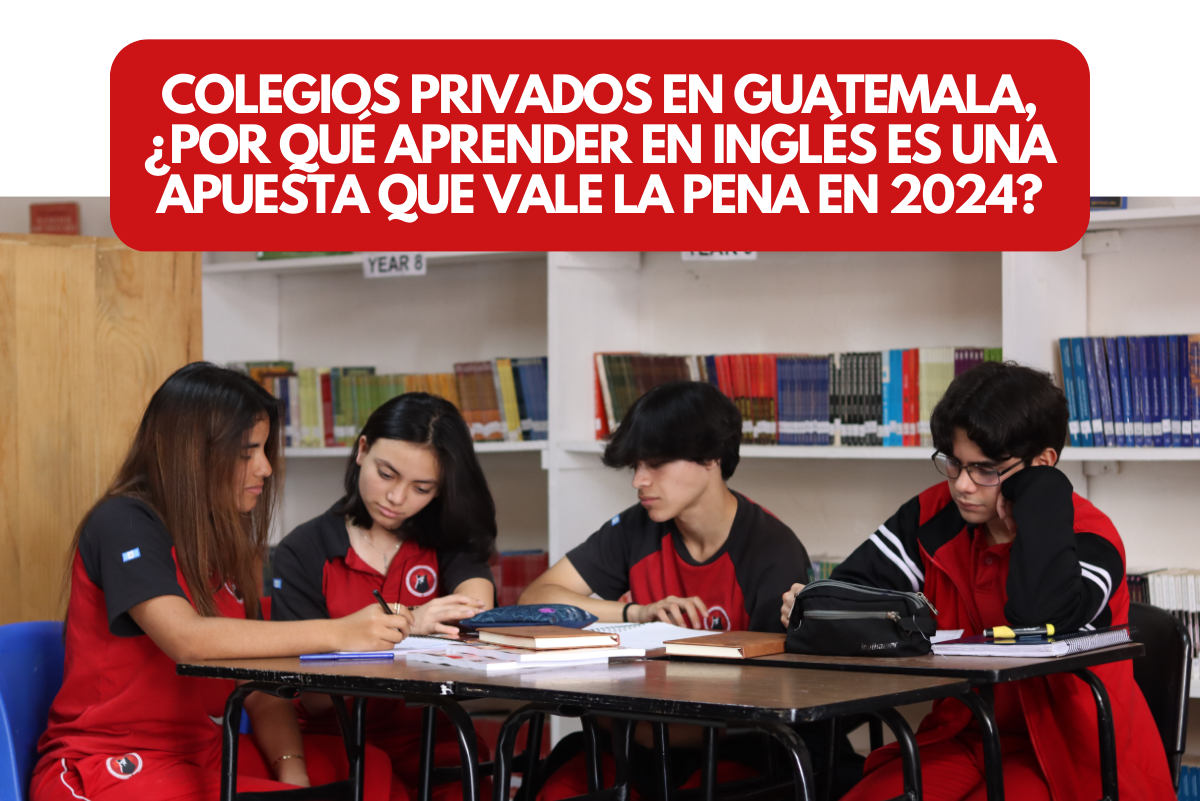 You are currently viewing Colegios privados en Guatemala, ¿por qué aprender en inglés es una apuesta que vale la pena en 2024?