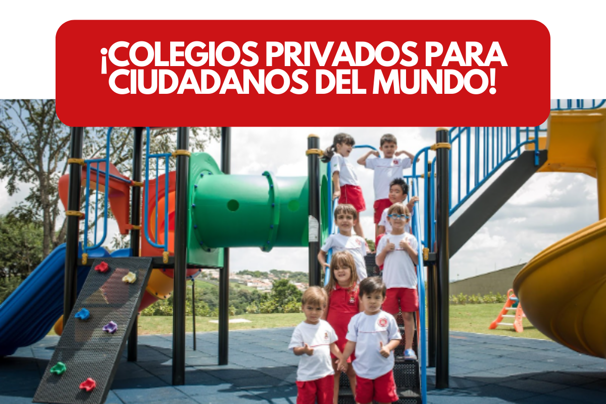 You are currently viewing ¡Colegios privados para ciudadanos del mundo!